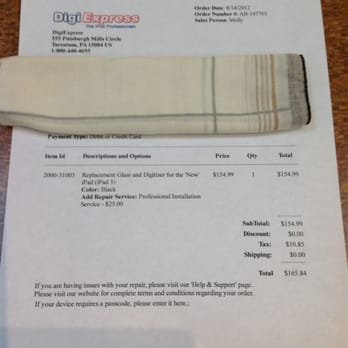 DigiExpress - Receipt for iPad 3 screen replacement. I blocked my personal info with the handkerchief. - Electronics Repair Near Me - Tarentum, Pennsylvania DigiExpress - Receipt for iPad 3 screen replacement. I blocked my personal info with the handkerchief. - Electronics Repair Near Me - Tarentum, Pennsylvania