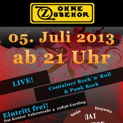 Dat Kontor - OHNE ZUBEHÖR LIVE! am 05.07.2013 im Dat Kontor in Garding