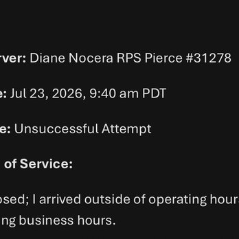 WA Pro Se - Their response puts the responsibility on me, yet their own records show two attempts were made while the business was closed. - Process Servers Near Me - Edmonds, Washington WA Pro Se - Their response puts the responsibility on me, yet their own records show two attempts were made while the business was closed. - Process Servers Near Me - Edmonds, Washington