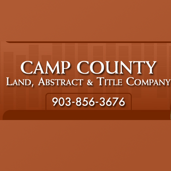 Camp County Land, Abstract & Title Company - Real Estate Services Near Me - Pittsburg, Texas Camp County Land, Abstract & Title Company - Real Estate Services Near Me - Pittsburg, Texas