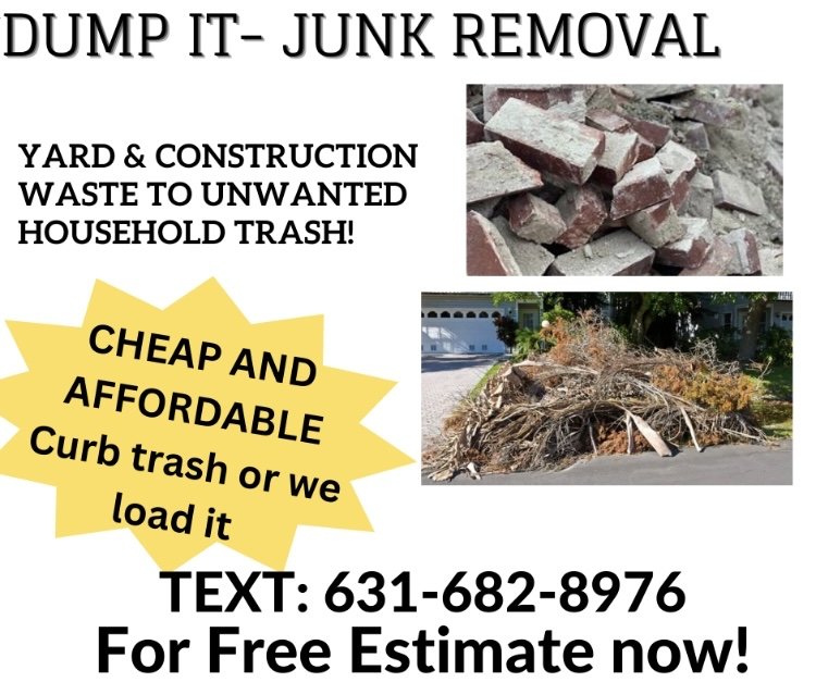 DUMP ITJUNK REMOVAL Request a Quote Ridge, New York Junk Removal & Hauling Phone Number