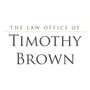 The Law Office of Timothy Brown