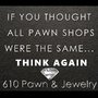 Photo of 610 Pawn & Jewelry