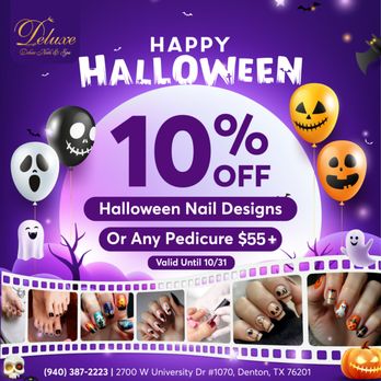 Deluxe Nails and Spa - Happy Halloween
10% OFF Halloween Nail Designs or Any Pedicure $55+
Valid till 10/31 - Nail Salons Near Me - Denton, Texas Deluxe Nails and Spa - Happy Halloween
10% OFF Halloween Nail Designs or Any Pedicure $55+
Valid till 10/31 - Nail Salons Near Me - Denton, Texas