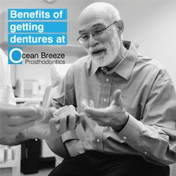 Ocean Breeze Prosthodontics - Benefits of getting dentures at Ocean Breeze Prosthodontics