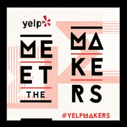 Yelp's Meet The Makers - Join us for the Meet the Maker Series!