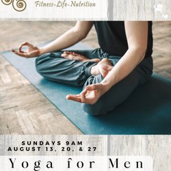 Harmony Health Life & Fitness - Yoga for Men an introductory 3 part series to share the foundations and benefits yoga. Sundays at 9am August 13, 20, 27 $50