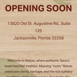 Raices - *:。゚ (・‿・)PENING S(・‿・)(*‿*) N at the former Tijuana Flats next to Jersey Mike's and Duck Donuts @ Bartram Park. *:。゚