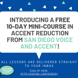 San Diego Voice and Accent - FREE 10-day mini-course in accent reduction: http://eepurl.com/gSMZQ1