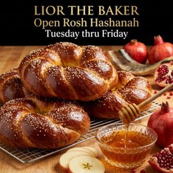 Lior the Baker - Rosh Hashanah at LIOR THE BAKER 
Tuesday thru Friday 9am-2pm