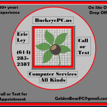 Buckeye PC - 30+ Years Experience! On Site or Drop Off. Tune Up, Clean Up, Upgrade, Replace, Refurbish & New.
Windows & Apple - Mac. Data Recovery. - IT Services & Computer Repair Near Me - Marysville, Ohio Buckeye PC - 30+ Years Experience! On Site or Drop Off. Tune Up, Clean Up, Upgrade, Replace, Refurbish & New.
Windows & Apple - Mac. Data Recovery. - IT Services & Computer Repair Near Me - Marysville, Ohio