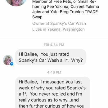 Spanky's Auto Wash - The owner of this business Facebook stalked my friend and insulted her for leaving a bad review. Would not recommend. - Car Wash Near Me - Yakima, Washington Spanky's Auto Wash - The owner of this business Facebook stalked my friend and insulted her for leaving a bad review. Would not recommend. - Car Wash Near Me - Yakima, Washington