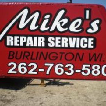 Mike's Repair Service - If you see this sign, turn around and go the other way. - Auto Repair Near Me - Burlington, Wisconsin
