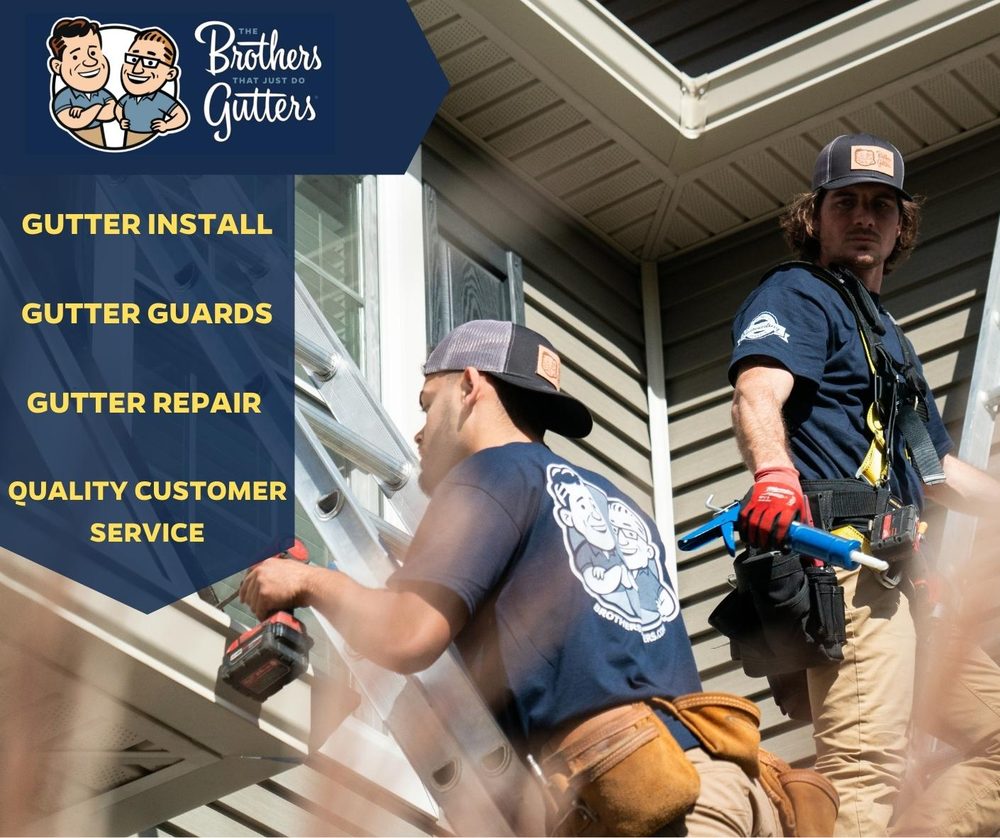 THE BROTHERS THAT JUST DO GUTTERS Updated July 2024 11 Reviews 45