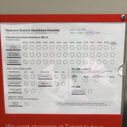 Target - Heres the schedule of when the last the restroom was cleaned. Mind you I visited this store at 4:52pm. Restroom hadnt been cleaned since AM
