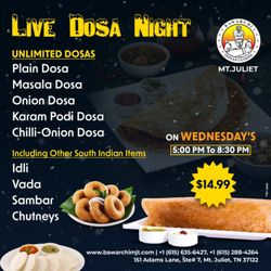 BawarcHi Indian Cuisine Mt. Juliet - Live Dosa night on Wednesdays!! Come and try unlimited Dosas and other south Indian items!!