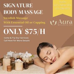 Aura Wellness Spa - Signature Body Massage
including
Swedish Massage
With Essential Oil or Cupping
ONLY $75/h