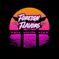 Foreign Flavorz