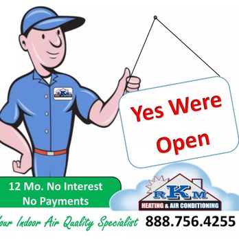 RKM Heating and Air Conditioning - Yes we're open and offering 0% interest, 0 payments and no contact service calls. Virtual estimates are also avaliable upon request. - Heating & Air Conditioning/HVAC Near Me - Riverside, California RKM Heating and Air Conditioning - Yes we're open and offering 0% interest, 0 payments and no contact service calls. Virtual estimates are also avaliable upon request. - Heating & Air Conditioning/HVAC Near Me - Riverside, California
