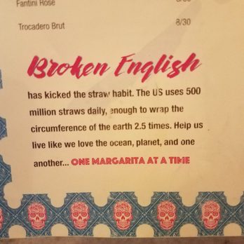 Broken English Taco Pub - The Loop - Moving away from straws is a fantastic environmental decision! - Mexican Near Me - Chicago, Illinois Broken English Taco Pub - The Loop - Moving away from straws is a fantastic environmental decision! - Mexican Near Me - Chicago, Illinois