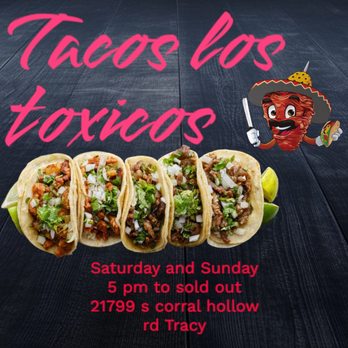 Tacos Los Toxicos - Tacos Near Me - Tracy, California Tacos Los Toxicos - Tacos Near Me - Tracy, California