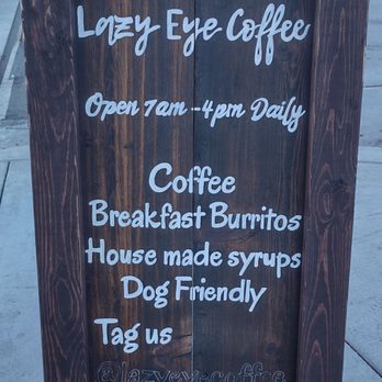 Lazy Eye Coffee - Sidewalk sign - Coffee & Tea Near Me - San Diego, California Lazy Eye Coffee - Sidewalk sign - Coffee & Tea Near Me - San Diego, California