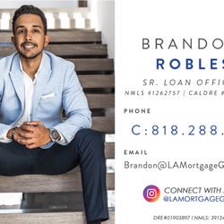 Brandon Robles - CalUnion Funding - Brandon Robles - L.A. Mortgage Guy