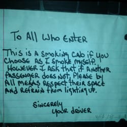 Checker Cab - Our cabbie's smoking policy. Also, he will wait if you want to smoke before the. Ride.