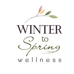 Winter to Spring Wellness - Trauma and Addiction Therapy for adults, teens, children and couples.  Mental Health.