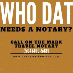 On The Mark Travel Notary - Need a notary call or text 504-460-5489, you can email otmnotary@gmail.com or visit us at www.onthemarknotary.com.