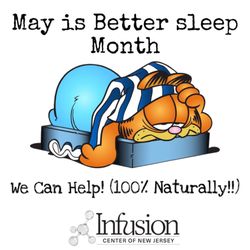 Infusion Center of NJ - May is better sleep month. We can help with that, all naturally!