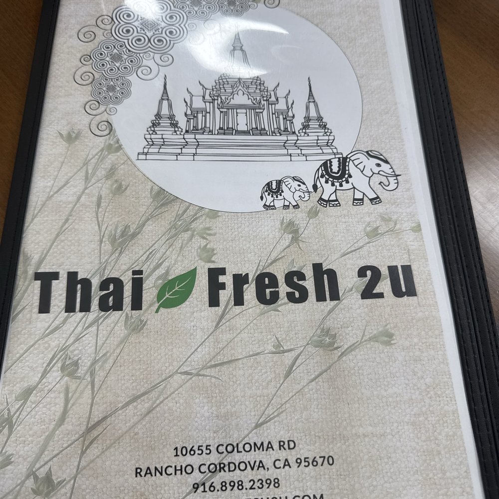 Thai Fresh 2 U - Front of Menu - Asian Fusion Near Me - Rancho Cordova, California Thai Fresh 2 U - Front of Menu - Asian Fusion Near Me - Rancho Cordova, California