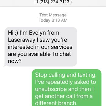 LaserAway - They will not stop texting me. Unsubscribe and they still text from a different number. Very Aggressive sales. - Medical Spas Near Me - Pasadena, California