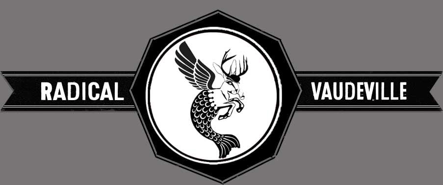 Radical Vaudeville - Monthly Show