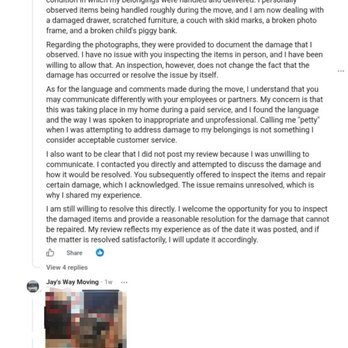 Jay's Way Moving & Delivery - Business mentioned my place was a "hot mess" and proceeded to post photos of inside my home that had nothing to do with the damages. - Movers Near Me Jay's Way Moving & Delivery - Business mentioned my place was a "hot mess" and proceeded to post photos of inside my home that had nothing to do with the damages. - Movers Near Me