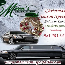 Mason's Transportation - "Christmas Season Special" Take advantage of our 4 for 3 special.  Rent our sedan or stretch limo Mon-Thur and get 4 hours for the price of
