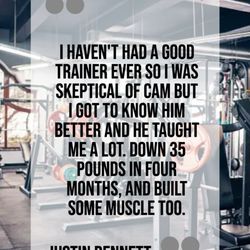 Client describing his good experience with personal trainer Camden, lost 35 pounds in four months, also built muscle.
