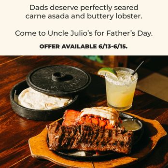 Uncle Julio's - Father's day special - Mexican Near Me - Ashburn, Virginia Uncle Julio's - Father's day special - Mexican Near Me - Ashburn, Virginia