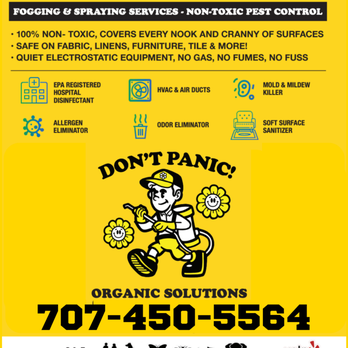 Don't Panic Organic Solutions - It is time to discover an alternative!We offer a non-toxic and safe solutions for Disinfection, Sanitation, Pest Control, and Agriculture. - Pest Control Near Me Don't Panic Organic Solutions - It is time to discover an alternative!We offer a non-toxic and safe solutions for Disinfection, Sanitation, Pest Control, and Agriculture. - Pest Control Near Me