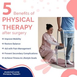 AmeriCare Physical Therapy - Five Benefits of Physical Therapy After Surgery