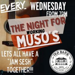 Old Bank Restaurant & Bar - EVERY WEDNESDAY NIGHT
Muso's Jamin' Night
from 7pm