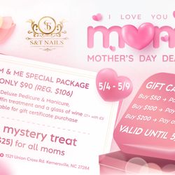 S & T Nails - MOTHER'S DAY DEALS AT S&T NAILS 
 Celebrate Mom in the most beautiful way