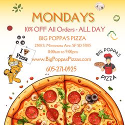 Big Poppa's Pizza - MONDAYS
- Sioux Falls Best Pizza Restaurant offers 10% OFF All orders on Mondays!
This applies to Carryout, Delivery, and Dine-In