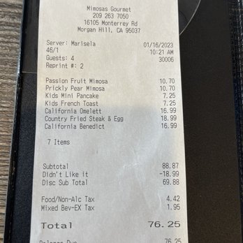 Mimosas Gourmet - Receipt- note the "didn't like it" with the -$18.99 (None of us EVER order country fried steak) - Breakfast & Brunch Near Me - Morgan Hill, California Mimosas Gourmet - Receipt- note the "didn't like it" with the -$18.99 (None of us EVER order country fried steak) - Breakfast & Brunch Near Me - Morgan Hill, California