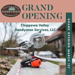 Chippewa Valley Handyman Services - Our Grand Opening is March 1st, let's celebrate together and book your local handyman services now!