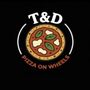 T&D Pizza On Wheels