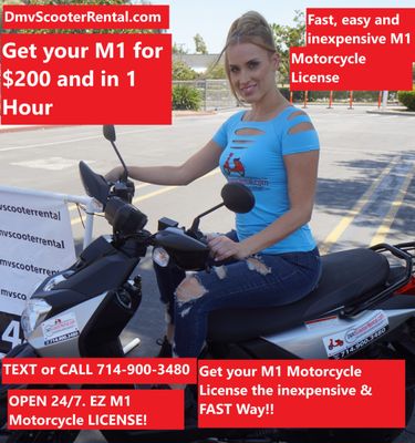 M1 Motorcycle License - Get your M1 Motorcycle for $200 and in 1 hour. No need to pay $425 for the Motorcycle Class. Rent our scooters and get your M1 Motorcycle the fast and easy way. 

Text us ANYTIME (24/7)  or call us at 714-900-3480. Visit www.DMVScooterRental.com