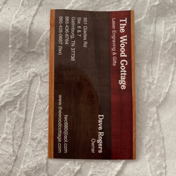 Wood Cottage - Dave's business card with the address and phone, so you can make sure his shop is open before you go! - Engraving Near Me - Gatlinburg, Tennessee Wood Cottage - Dave's business card with the address and phone, so you can make sure his shop is open before you go! - Engraving Near Me - Gatlinburg, Tennessee