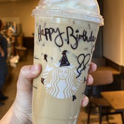 Starbucks - Employee was soo sweet and decorated the cup because it was my bday.