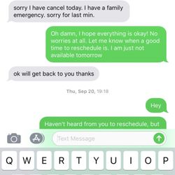 Neglecting me as a client. It was only after I texted him SEVEN DAYS later that he responded to me. Not even with an apology.